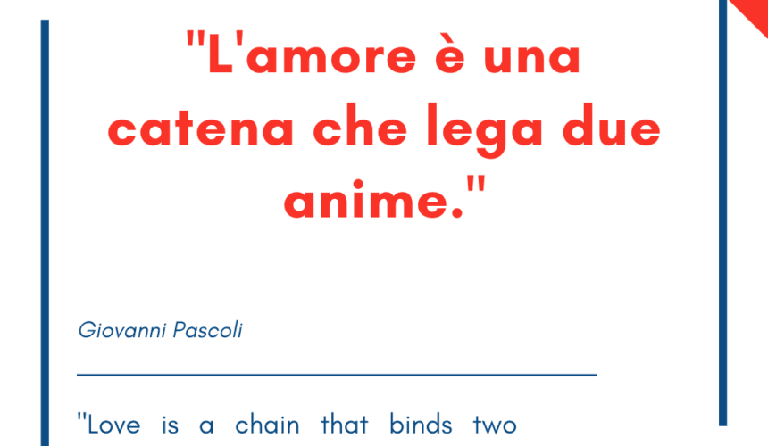 Italian quotes about love – “L’amore è una catena che lega due anime.”