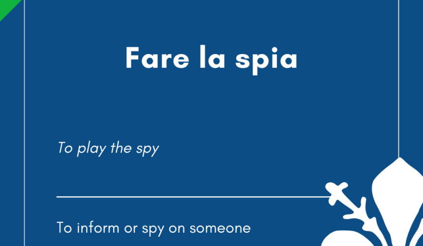 Italian Idiom of the Day! – Fare la spia