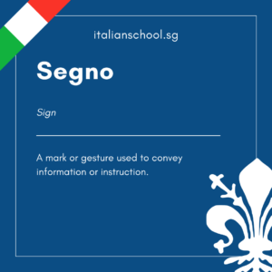 Italian Word of the Day! – Segno