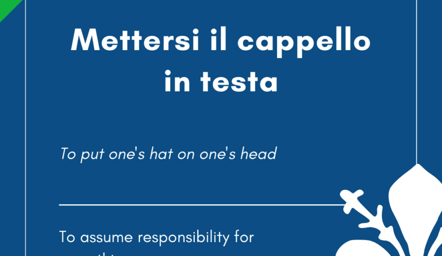 Italian Idiom of the Day! – Mettersi il cappello in testa