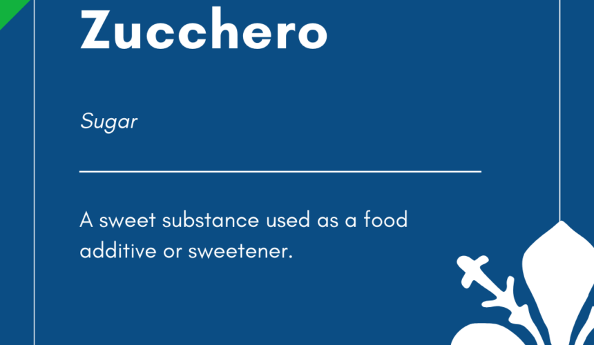 Italian Word of the Day! – Zucchero