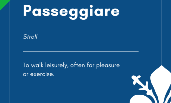 Italian Word of the Day! – Passeggiare