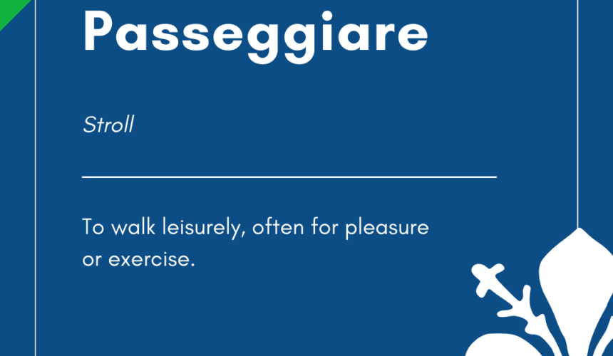 Italian Word of the Day! – Passeggiare