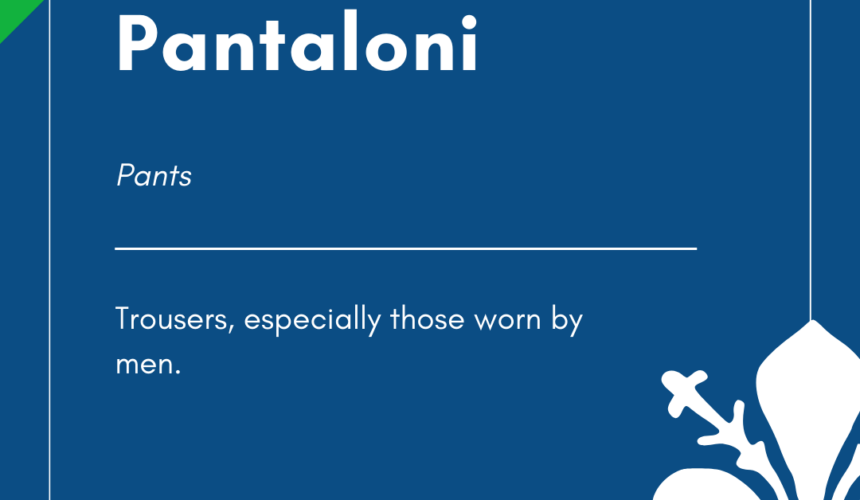 Italian Word of the Day! – Pantaloni