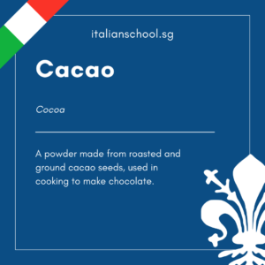 Italian Word of the Day! – Cacao