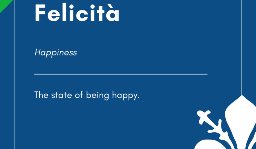 Italian Word of the Day! – Felicita’