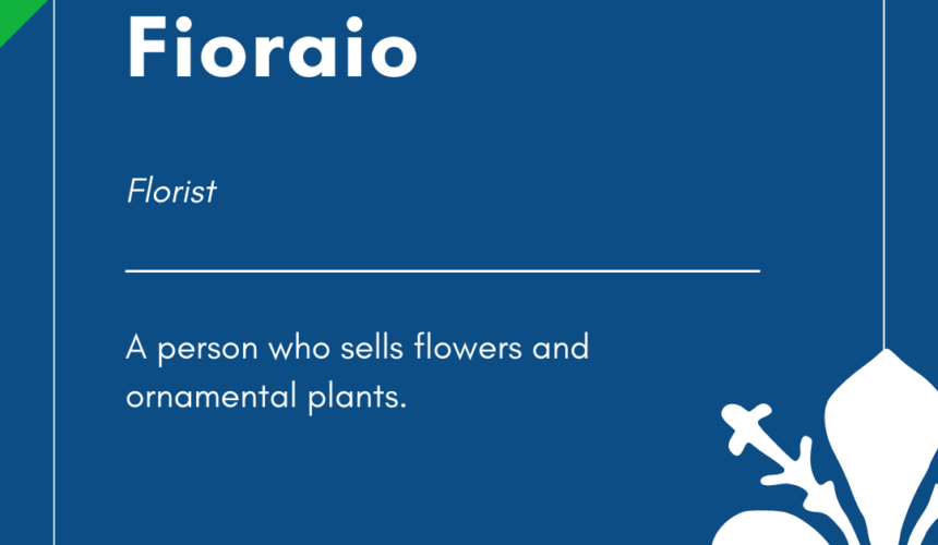 Italian Word of the Day! – Fioraio