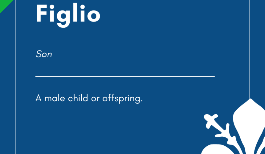 Italian Word of the Day! – Figlio