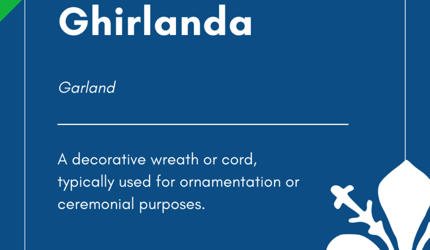 Italian Word of the Day! – Ghirlanda